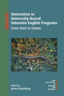 Innovation in University-Based Intensive English Programs : From Start to Future