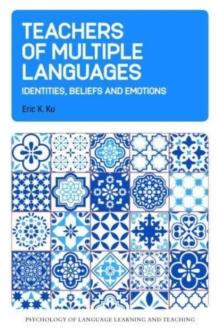 Teachers of Multiple Languages : Identities, Beliefs and Emotions