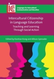 Intercultural Citizenship in Language Education : Teaching and Learning Through Social Action