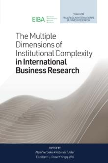 The Multiple Dimensions of Institutional Complexity in International Business Research