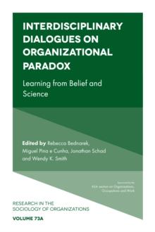 Interdisciplinary Dialogues on Organizational Paradox : Learning from Belief and Science