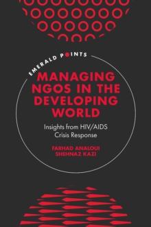 Managing NGOs in the Developing World : Insights from HIV/AIDS Crisis Response