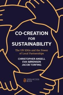 Co-Creation for Sustainability : The UN SDGs and the Power of Local Partnerships