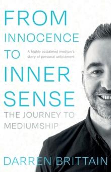 From Innocence to Inner Sense : The Journey to Mediumship