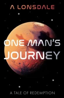 One Man's Journey : A Tale of Redemption