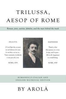 Trilussa, Aesop of Rome : Roman, poet, satirist, fabulist, and the man behind the mask