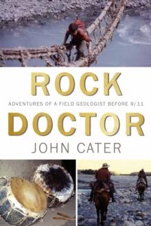 Rock Doctor : Adventures of a Field Geologist before 9/11