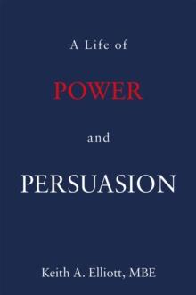 A Life of Power and Persuasion