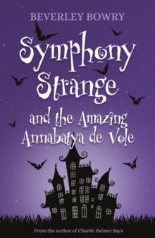 Symphony Strange and the Amazing Annabatya de Vole