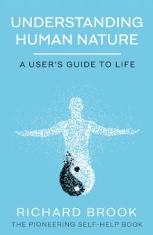 Understanding Human Nature : A User's Guide To Life