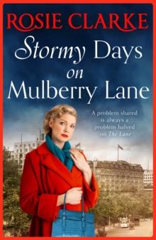 Stormy Days On Mulberry Lane : A heartwarming, gripping historical saga in the bestselling Mulberry Lane series from Rosie Clarke