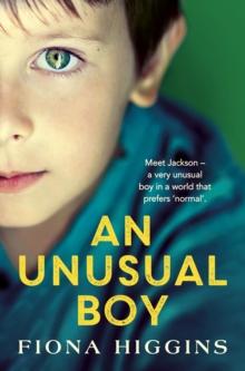 An Unusual Boy : The unforgettable, heart-stopping book club read from USA Today Bestseller Fiona Higgins