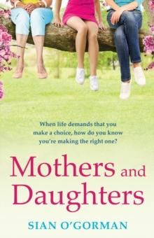 Mothers and Daughters : A beautiful Irish uplifting family drama of love, life and destiny