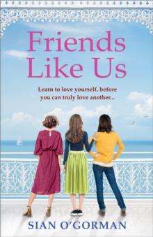 Friends Like Us : An emotional Irish page-turner about love and friendship