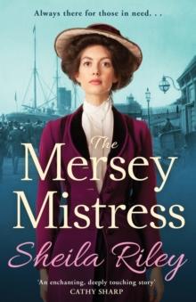 The Mersey Mistress : The Start Of A Gritty Historical Saga Series From Sheila Riley