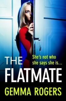 The Flatmate : A completely addictive thriller from Gemma Rogers