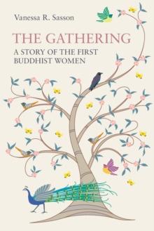 The Gathering : A Story of the First Buddhist Women