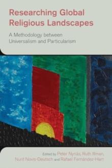 Researching Global Religious Landscapes : A Methodology Between Universalism and Particularism