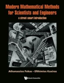 Modern Mathematical Methods For Scientists And Engineers: A Street-smart Introduction