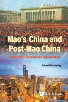 Mao's China And Post-mao China: Revolution, Recovery And Rejuvenation