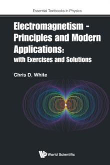 Electromagnetism - Principles And Modern Applications: With Exercises And Solutions