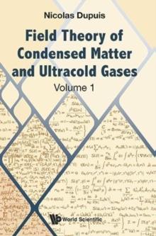 Field Theory Of Condensed Matter And Ultracold Gases - Volume 1