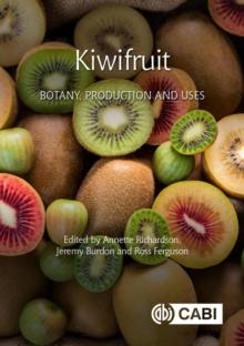 Kiwifruit : Botany, Production and Uses