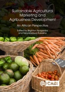 Sustainable Agricultural Marketing and Agribusiness Development : An African Perspective