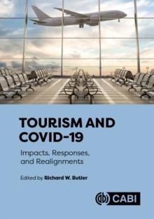 Tourism and COVID-19 : Impacts, Responses, and Realignments