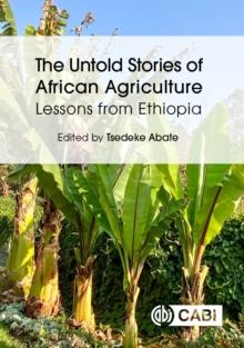 The Untold Stories of African Agriculture : Lessons from Ethiopia