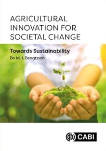 Agricultural Innovation for Societal Change : Towards Sustainability