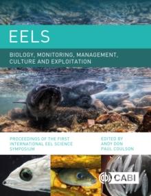 Eels Biology, Monitoring, Management, Culture and Exploitation : Proceedings of the First International Eel Science Symposium