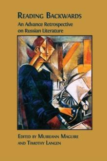 Reading Backwards : An Advance Retrospective on Russian Literature