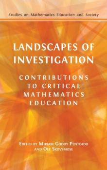 Landscapes of Investigation : Contributions to Critical Mathematics Education