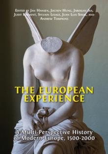 The European Experience : A Multi-Perspective History of Modern Europe, 1500-2000