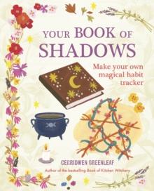 Your Book of Shadows : Make Your Own Magical Habit Tracker