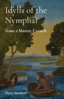 Idylls of the Nymphai : from a Mantic Coracle