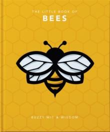 The Little Book of Bees : Buzzy wit and wisdom