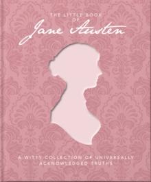 The Little Book of Jane Austen : A Witty Collection of Universally Acknowledged Truths