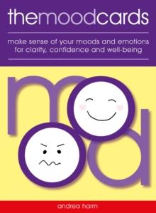 The Mood Cards : Make Sense of Your Moods and Emotions for Clarity, Confidence and Well-being - 42 cards and booklet