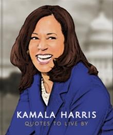 Kamala Harris: Quotes to Live By