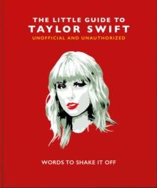 The Little Guide to Taylor Swift : Words to Shake It Off