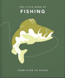 The Little Book of Fishing : From River to Ocean