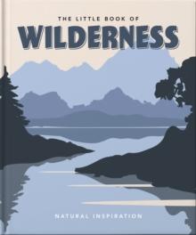 The Little Book of Wilderness : Wild Inspiration