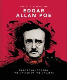 The Little Book of Edgar Allan Poe : Wit and Wisdom from the Master of the Macabre