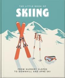 The Little Book of Skiing : Wonder, Wit & Wisdom for the Slopes