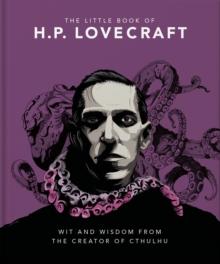 The Little Book of HP Lovecraft : Wit & Wisdom from the Creator of Cthulhu