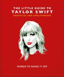 The Little Guide to Taylor Swift : Words to Shake It Off