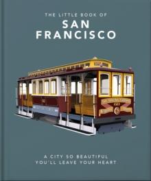 The Little Book of San Francisco : A City That Will Capture Your Heart