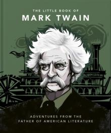 The Little Book of Mark Twain : Wit and wisdom from the great American writer